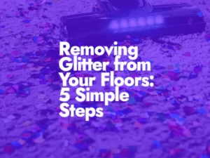 How to Clean Up Glitter off the Floor