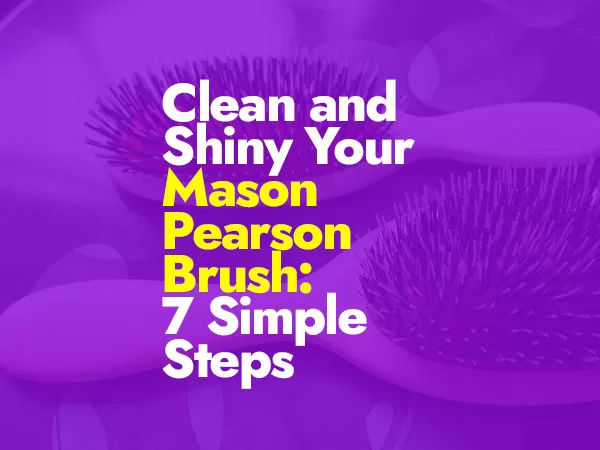 How to Clean Mason Pearson Brush