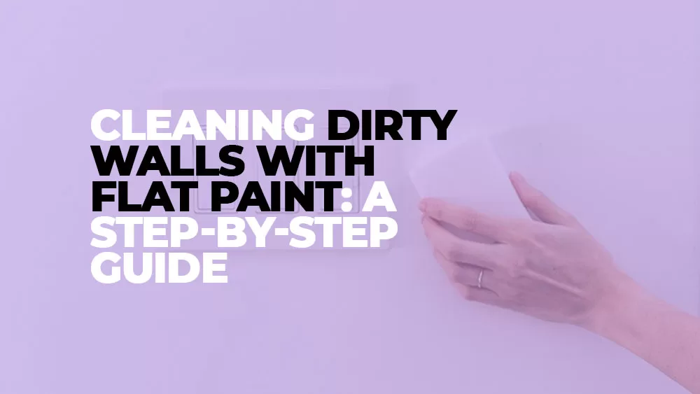 Clean Dirty Flat Paint Walls