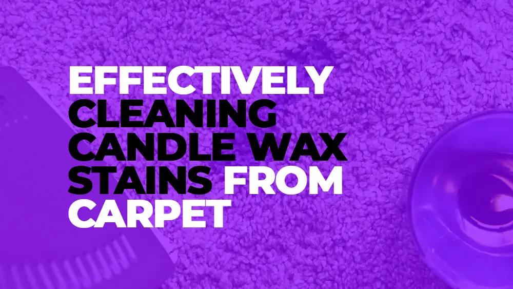 Cleaning Candle Wax Stains from Carpet