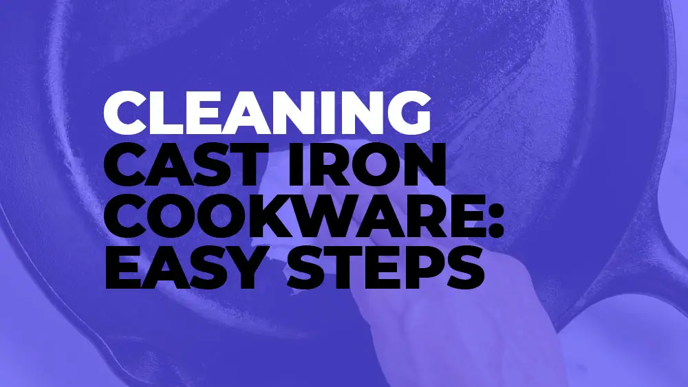 Cleaning Cast-Iron Cookware Easy