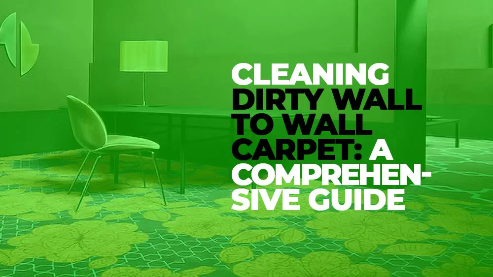 Cleaning Dirty Wall-to-Wall Carpet