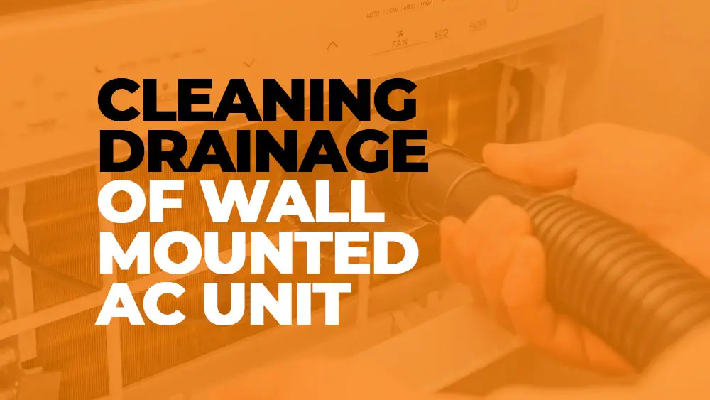 Cleaning Drainage of Wall-Mounted Ac Unit