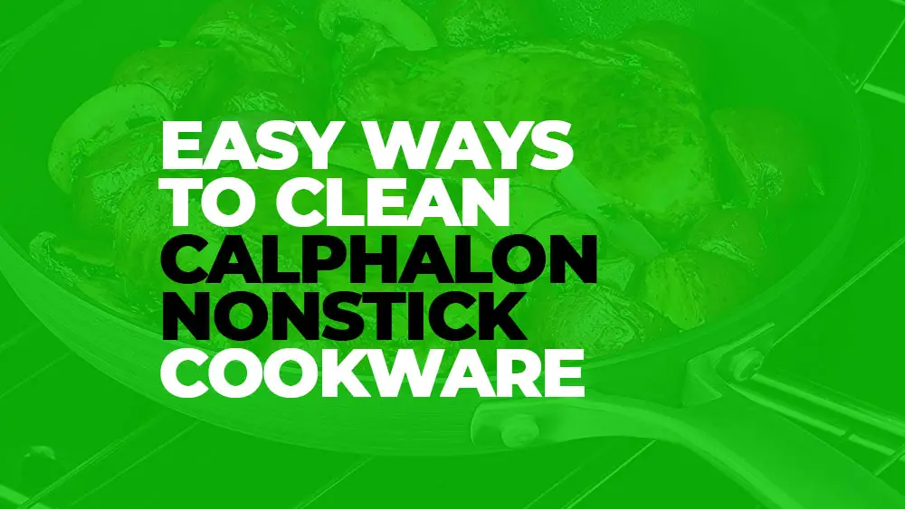 How To Guide for Cleaning Calphalon Cookware's Interior Nonstick Coating