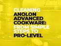 https://cleaneasyway.com/wp-content/uploads/2023/04/How-to-Clean-Anolon-Advanced-Cookware-300x225.jpg?ezimgfmt=rs:166x94/rscb1
