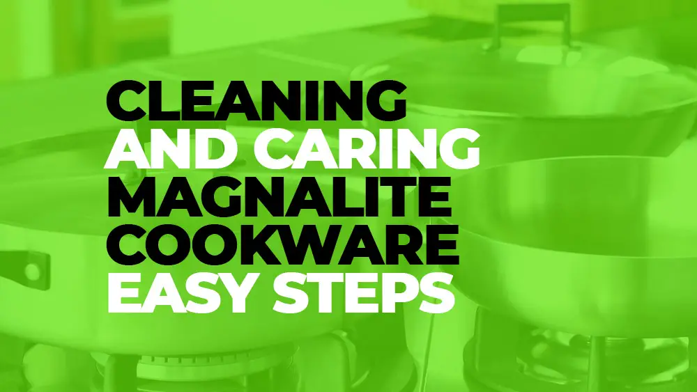 Steps to Clean and Care Your Magnalite Cookware