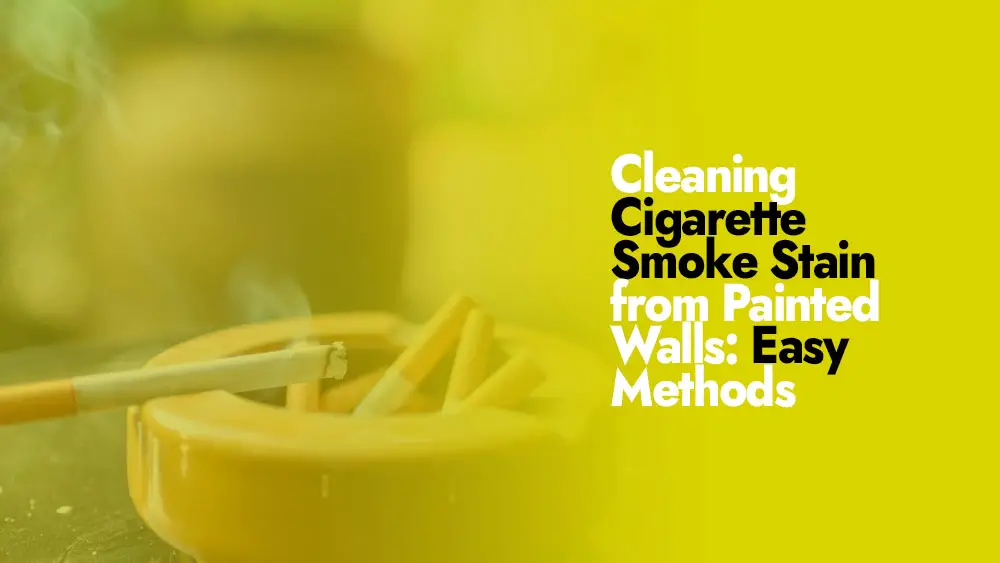 Cleaning Cigarette Smoke Stains from Painted Walls
