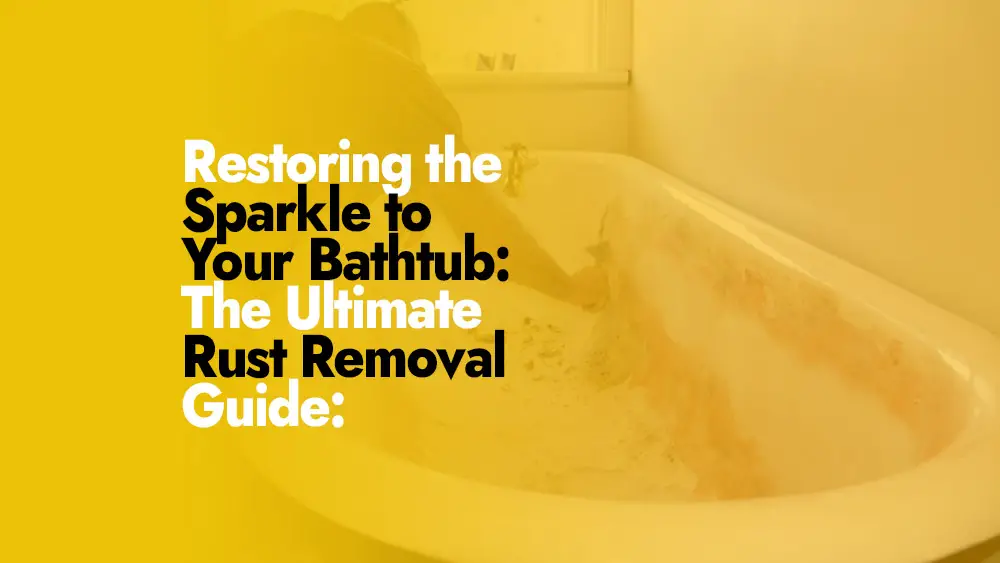 removing rust stains from a bathrrom bathtub