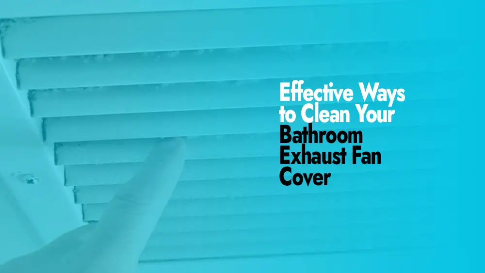 Clean Bathroom Exhaust Fan Cover