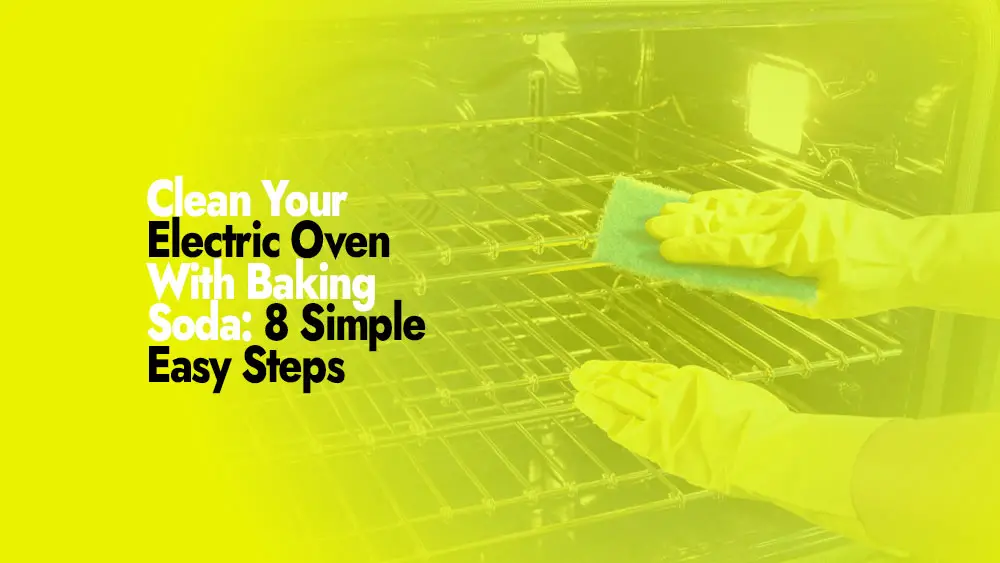 Clean Your Electric Oven With Baking Soda