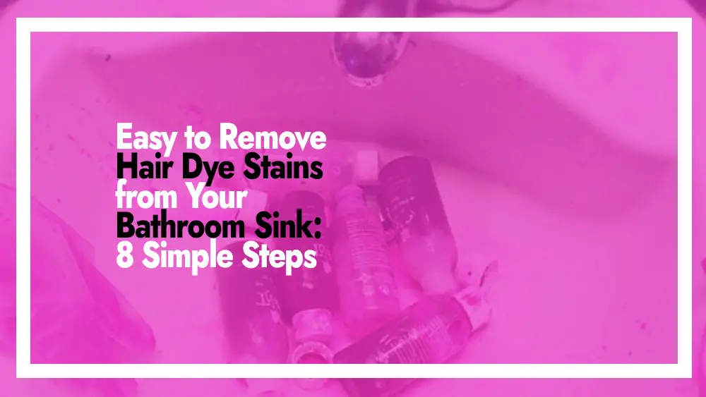 Removing Hair Dye Stains from a Bathroom Sink