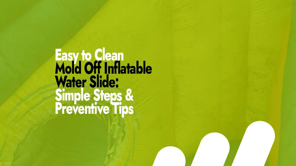 Clean Mold Off Inflatable Water Slide