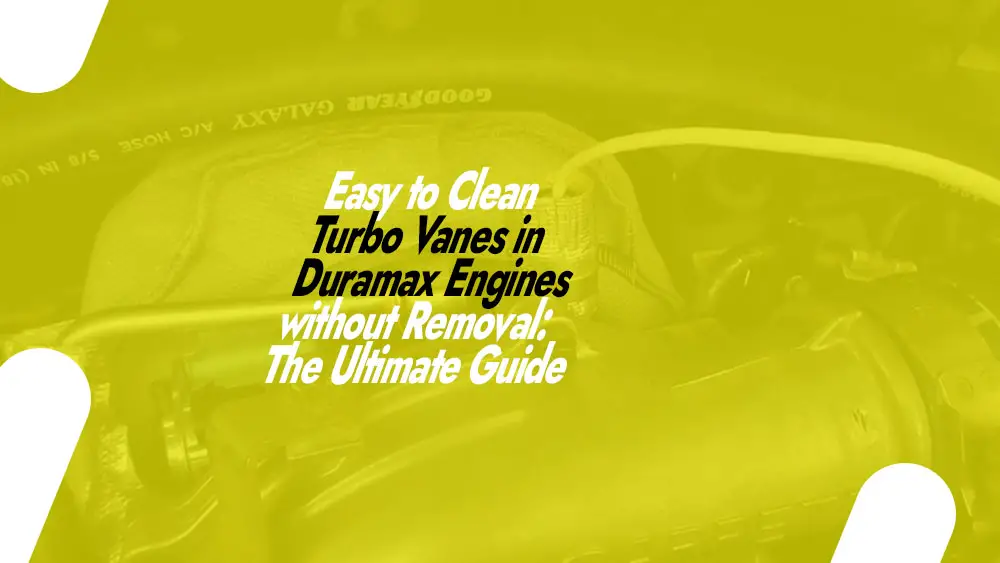 Cleaning turbo vanes duramax without removing