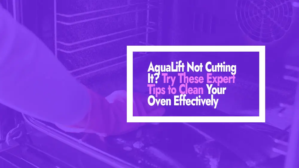 Clean Oven When Aqualift Doesn't Work
